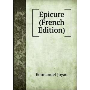  Ã?picure (French Edition) Emmanuel Joyau Books