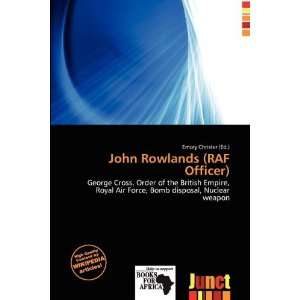    John Rowlands (RAF Officer) (9786200474513) Emory Christer Books