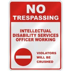  NO TRESPASSING  INTELLECTUAL DISABILITY SERVICES OFFICER 
