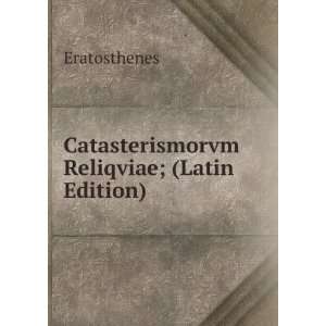   Reliqviae; (Latin Edition) Eratosthenes  Books