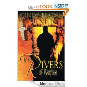 By the Rivers of Babylon Cindy Brown Austin  Kindle Store