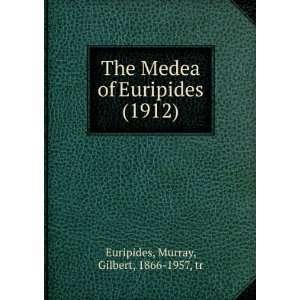   1912) (9781275349711) Murray, Gilbert, 1866 1957, tr Euripides Books