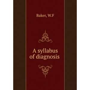  A syllabus of diagnosis W.F Baker Books