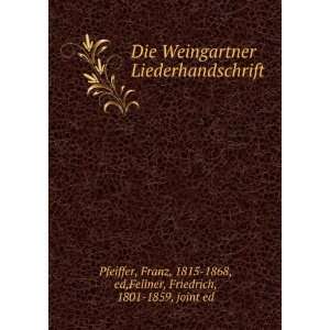   1815 1868, ed,Fellner, Friedrich, 1801 1859, joint ed Pfeiffer Books