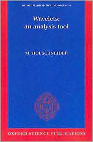 Wavelets An Analysis Tool, (0198505213), Matthias Holschneider 
