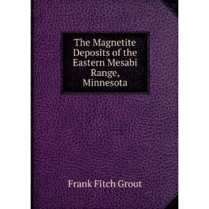   of the Eastern Mesabi Range, Minnesota Frank Fitch Grout Books
