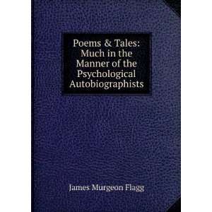   of the Psychological Autobiographists James Murgeon Flagg Books