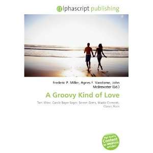  A Groovy Kind of Love (9786133731042) Books