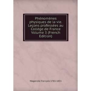 ¨nes physiques de la vie. LeÃ§ons professÃ©es au CollÃ¨ge de 