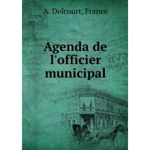  Agenda de lofficier municipal France A. Delcourt Books