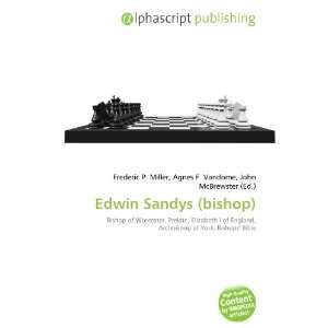  Edwin Sandys (bishop) (9786133952980) Frederic P. Miller 