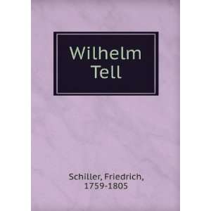  Wilhelm Tell Schiller Friedrich Books