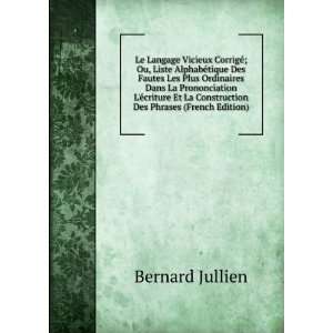  Le Langage Vicieux CorrigÃ©; Ou, Liste AlphabÃ©tique 