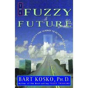  The Fuzzy Future From Society and Science to Heaven in a 