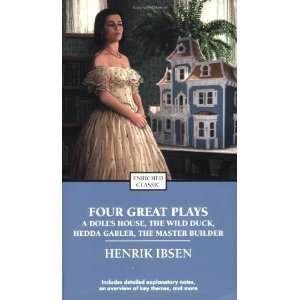  Plays of Henrik Ibsen A Dolls House, The Wild Duck, Hedda Gabler 