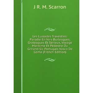   Sic Portugais Vasco De Gama (French Edition) J R. M. Scarron Books