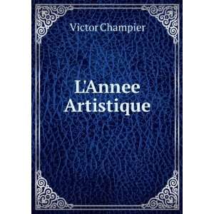  LAnnee Artistique Victor Champier Books