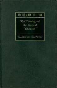 The Theology of the Book of Jeremiah, (0521844541), Walter Brueggemann 