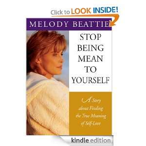Stop Being Mean to Yourself Melody Beattie  Kindle Store