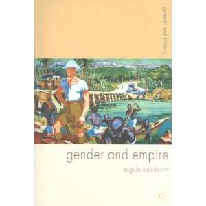  Gender and Empire[ GENDER AND EMPIRE ] by Woollacott 