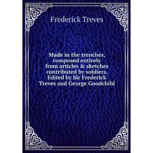   by Sir Frederick Treves and George Goodchild Frederick Treves Books