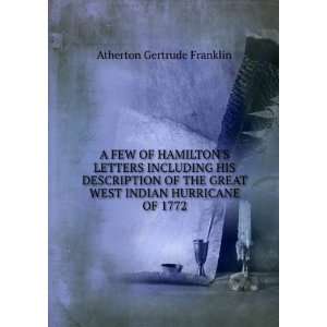   GREAT WEST INDIAN HURRICANE OF 1772 Atherton Gertrude Franklin Books