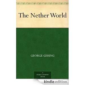 The Nether World George Gissing  Kindle Store