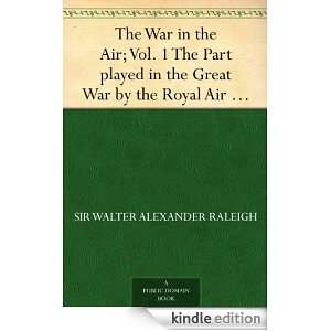  War in the Air; Vol. 1 The Part played in the Great War by the Royal 
