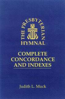   The Presbyterian Hymnal by Judith L. Muck 