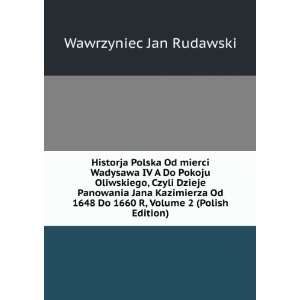  Historja Polska Od mierci Wadysawa IV A Do Pokoju 