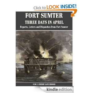 FORT SUMTER   THREE DAYS IN APRIL Bob Underdown  Kindle 