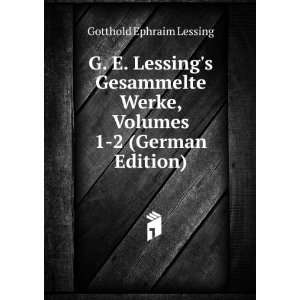   Werke, Volumes 1 2 (German Edition) Gotthold Ephraim Lessing Books