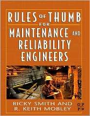 Rules of Thumb for Maintenance and Reliability Engineers, (0750678623 