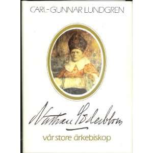   arkebiskop en uppdaterad biografi av Carl Gunnar Lundgren Books