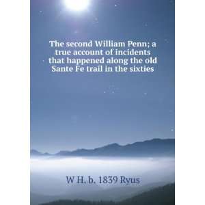   along the old Sante Fe trail in the sixties W H. b. 1839 Ryus Books