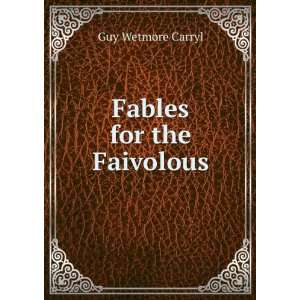  Fables for the Faivolous Guy Wetmore Carryl Books