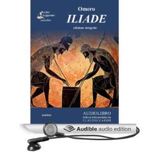  Iliade (The Iliad) (Audible Audio Edition) Homer, Claudio 