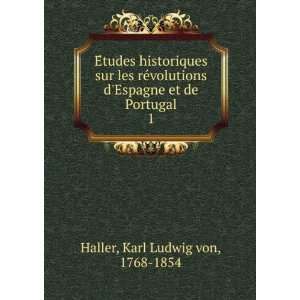   Espagne et de Portugal. 1 Karl Ludwig von, 1768 1854 Haller Books
