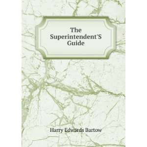  The SuperintendentS Guide Harry Edwards Bartow Books