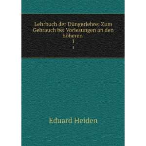   Gebrauch bei Vorlesungen an den hÃ¶heren . 1 Eduard Heiden Books