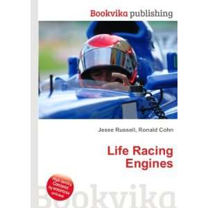  Life Racing Engines Ronald Cohn Jesse Russell Books