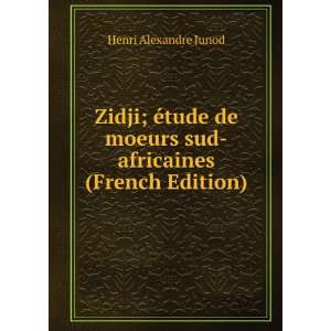   moeurs sud africaines (French Edition) Henri Alexandre Junod Books