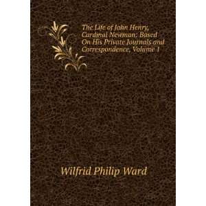   Journals and Correspondence, Volume 1 Wilfrid Philip Ward Books