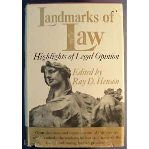    Landmarks of Law Highlights of Legal Ray D. Henson Books