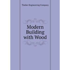    Modern Building with Wood Timber Engineering Company Books