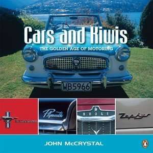  Cars and Kiwis The Golden Age of Motoring John McCrystal 