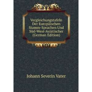   SÃ¼d West Asiatischer (German Edition) Johann Severin Vater Books