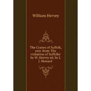   of Suffolke by W. Hervey ed. by J.J. Howard . William Hervey Books