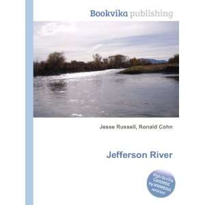  Jefferson River Ronald Cohn Jesse Russell Books