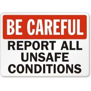  Be Careful Report All Unsafe Conditions Plastic Sign, 10 